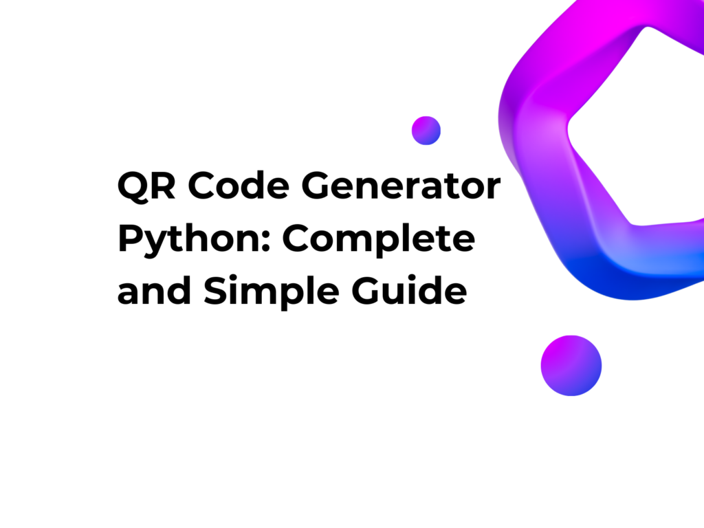 QR Code Generator Python: Complete and Simple Guide