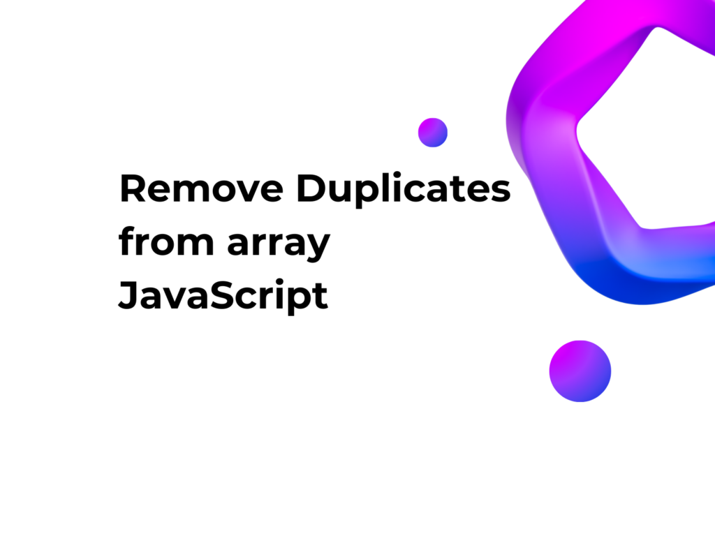 Remove Duplicates from array JavaScript