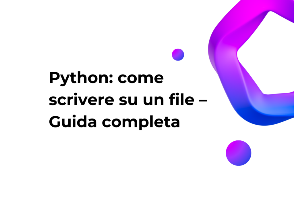 Python: come scrivere su un file – Guida completa