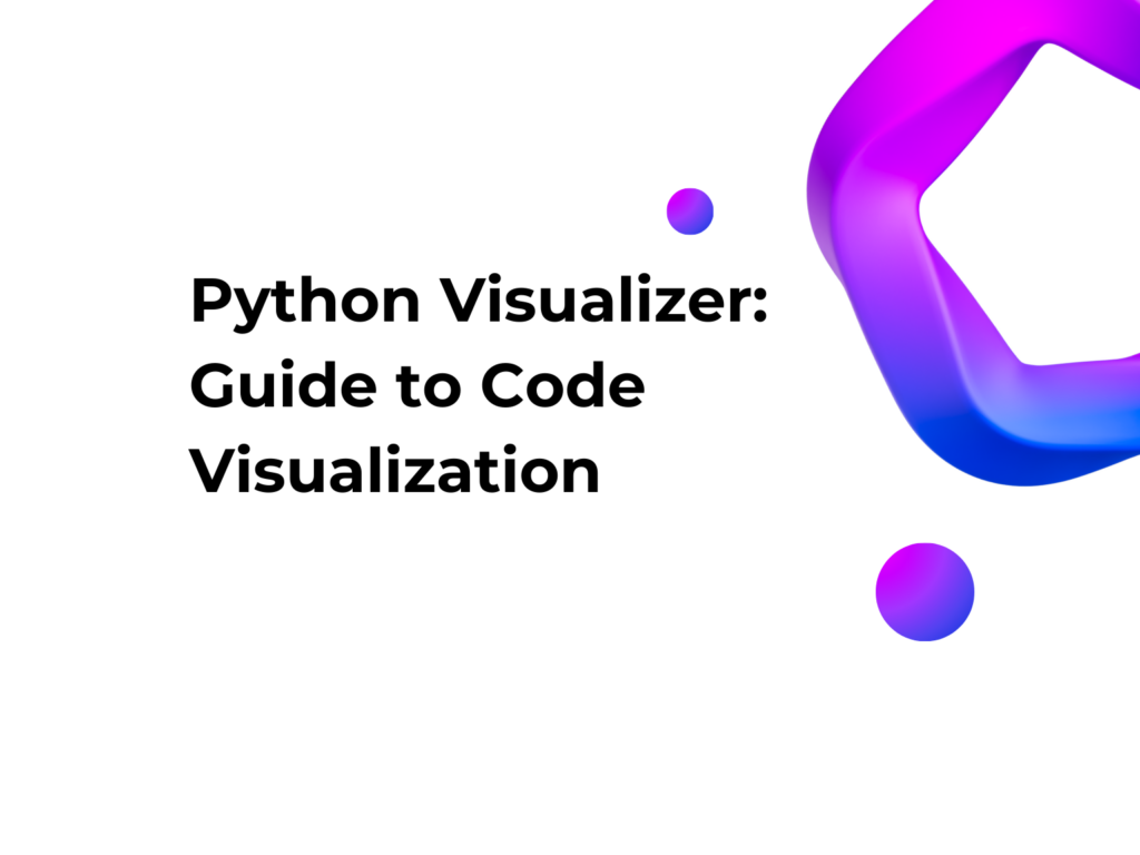 Python Visualizer: Guide to Code Visualization