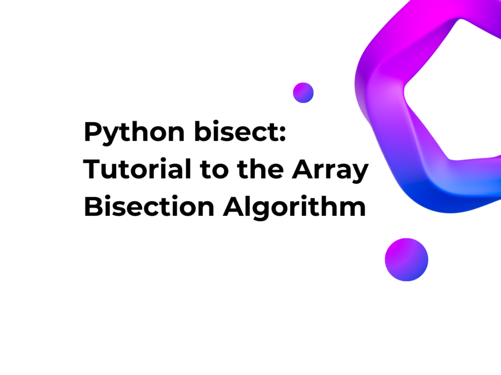 Python bisect: Tutorial to the Array Bisection Algorithm