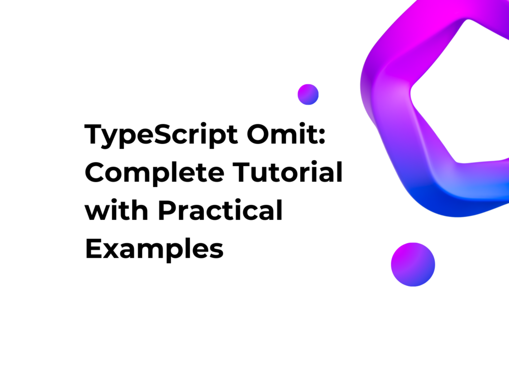 TypeScript Omit: Complete Tutorial with Practical Examples