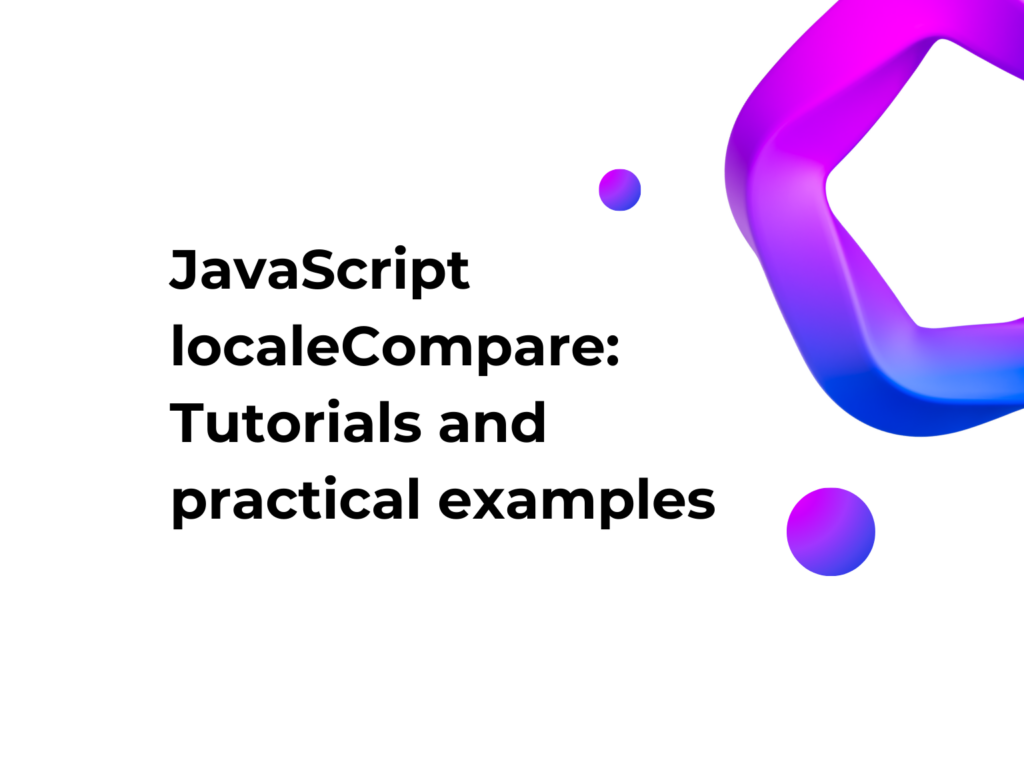 JavaScript localeCompare: Tutorials and practical examples