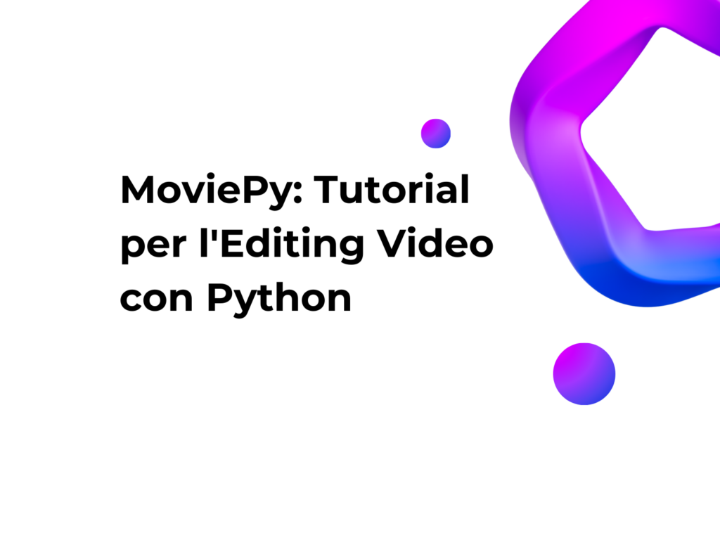 MoviePy: Tutorial per l'Editing Video con Python